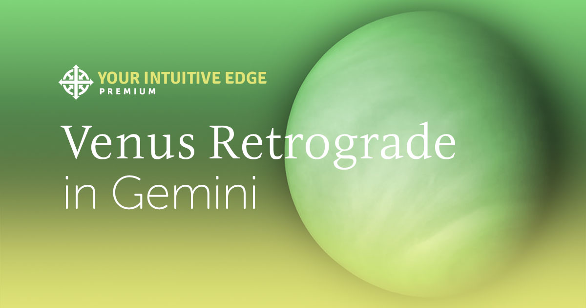 Venus Retrograde in Gemini Part IV