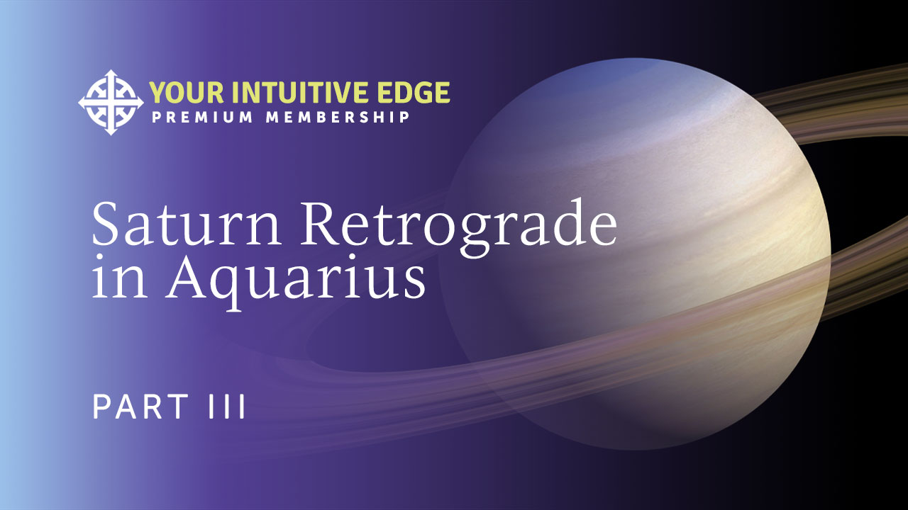 Saturn in Aquarius Part III