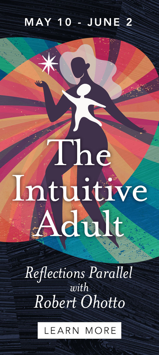 The Intuitive Adult - A new Reflections Parallel Series on Myss.com