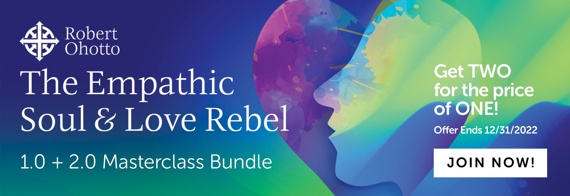 The Empathic Soul & Lave Rebel 1.0 + 2.0 Masterclass Bundle - Get two for the. price of one. Offer ends 12/31/2022.